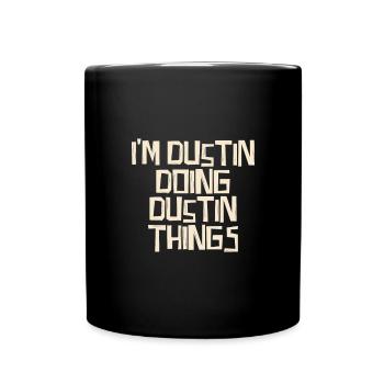 I'm Dustin doing Dustin things - Tasse einfarbig - Schwarz - Vorne