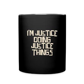 I'm Justice doing Justice things - Tasse einfarbig - Schwarz - Vorne