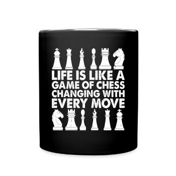 Life Is Like A Game Of Chess 4 - Tasse einfarbig - Schwarz - Vorne