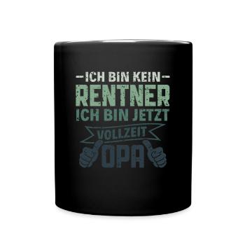 Ich bin kein Rentner - Ich bin Vollzeit Opa Rente - Tasse einfarbig - Schwarz - Vorne