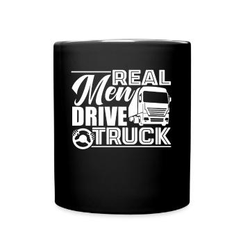 Truck Driver Real Men Drive Trucks - Full Colour Mug - black - Front