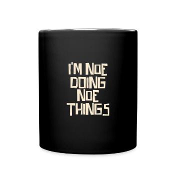 I'm Noe doing Noe things - Tasse einfarbig - Schwarz - Vorne