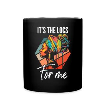 It's The Locs For Me - Afro Hair Black American - Tasse einfarbig - Schwarz - Vorne