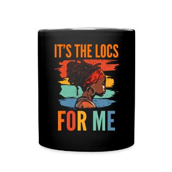 It's The Locs For Me - Afro Hair Black American - Tasse einfarbig - Schwarz - Vorne