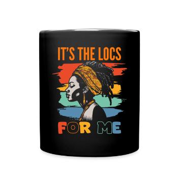 It's The Locs For Me - Afro Hair Black American - Tasse einfarbig - Schwarz - Vorne