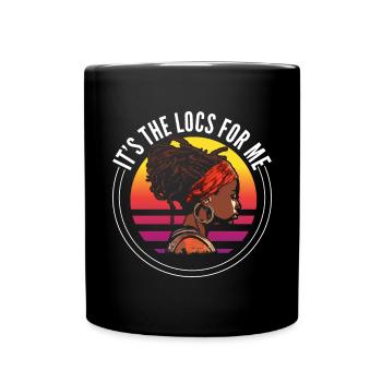 It's The Locs For Me - Afro Hair Black American - Tasse einfarbig - Schwarz - Vorne