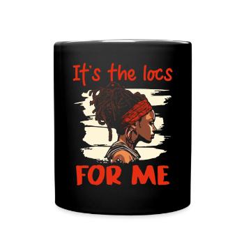 It's The Locs For Me - Afro Hair Black American - Tasse einfarbig - Schwarz - Vorne
