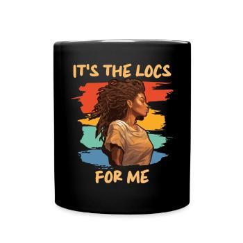 It's The Locs For Me - Afro Hair Black American - Tasse einfarbig - Schwarz - Vorne