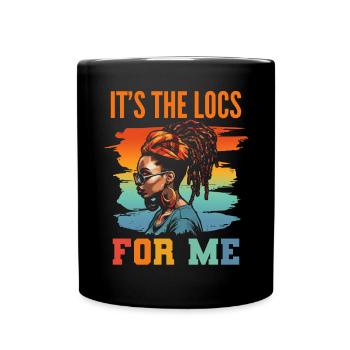 It's The Locs For Me - Afro Hair Black American - Tasse einfarbig - Schwarz - Vorne