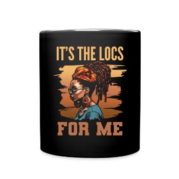 It's The Locs For Me - Afro Hair Black American - Tasse einfarbig - Schwarz - Vorne