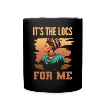 It's The Locs For Me - Afro Hair Black American - Tasse einfarbig - Schwarz - Vorne