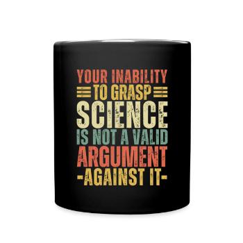 Inability to Grasp Science Is Not a Valid Vintage - Full Colour Mug - black - Front
