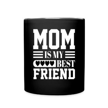 Mom Is My Bestfriend - Tasse einfarbig - Schwarz - Vorne