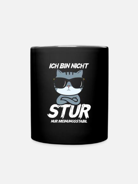 Ich bin nicht Stur nur Meinungsstabil Katze - Tasse einfarbig - Schwarz