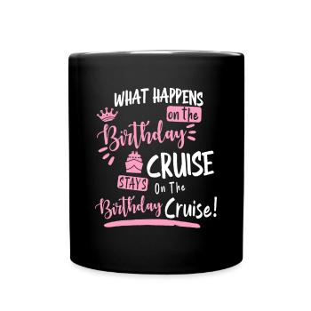 Novelty My Birthday Cruise Funny Cruise, For Women - Full Colour Mug - black - Front