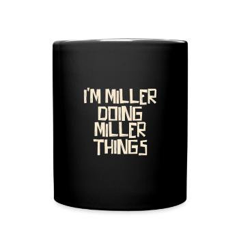Je suis Miller en train de faire des choses Miller - Mug uni - noir - Devant
