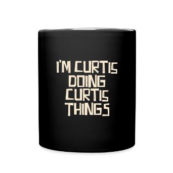 Je suis Curtis en train de faire des choses Curtis - Mug uni - noir - Devant