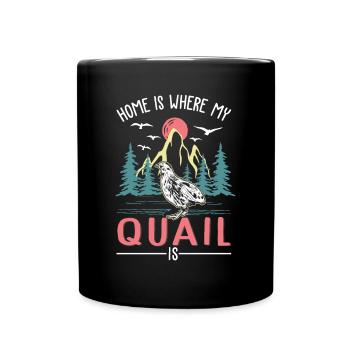 Zuhause ist wo meine Wachtel ist - Tasse einfarbig - Schwarz - Vorne