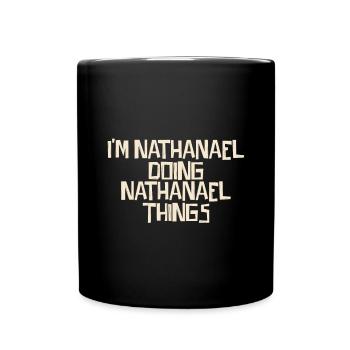 Je suis Nathanaël en train de faire des choses à Nathanaël - Mug uni - noir - Devant