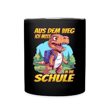 Aus dem Weg! Ich muss in die Schule - Dino T-Rex - Tasse einfarbig - Schwarz - Vorne