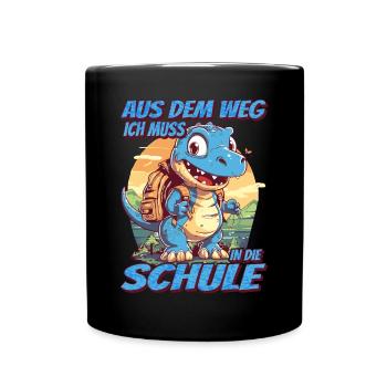 Aus dem Weg Ich muss in die Schule - Dinosaurier - Tasse einfarbig - Schwarz - Vorne