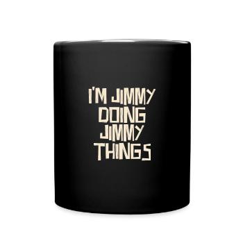 Je suis Jimmy en train de faire des choses Jimmy - Mug uni - noir - Devant