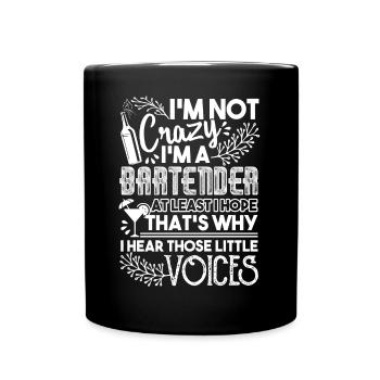 Bartender I'm Not Crazy I'm A Bartender - Full Colour Mug - black - Front