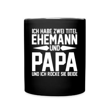 Ich Habe Zwei Titel Ehemann Und Papa - Tasse einfarbig - Schwarz - Vorne