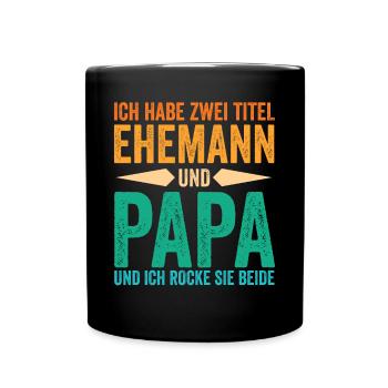 Ich Habe Zwei Titel Ehemann Und Papa - Tasse einfarbig - Schwarz - Vorne
