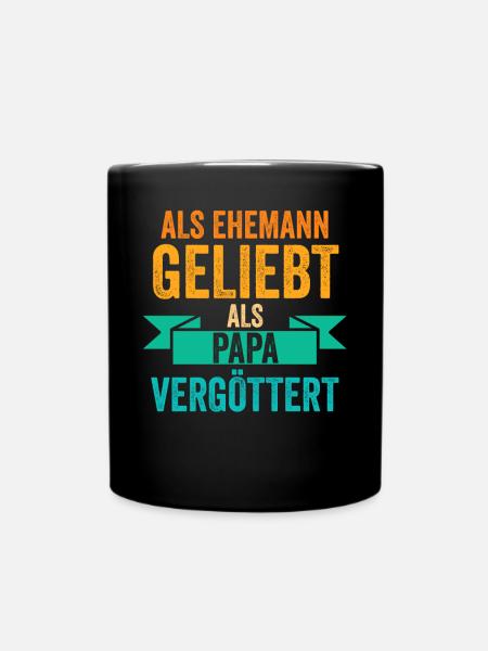 Als Ehemann Geliebt Als Papa Vergöttert - Tasse einfarbig - Schwarz