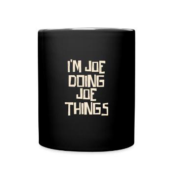 I'm Joe doing Joe things - Tasse einfarbig - Schwarz - Vorne