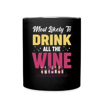 Am ehesten trinken Sie den ganzen Wein - Tasse einfarbig - Schwarz - Vorne