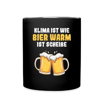 Klima Ist Wie Bier Warm Ist Scheiße Erderwärmung - Tasse einfarbig - Schwarz - Vorne
