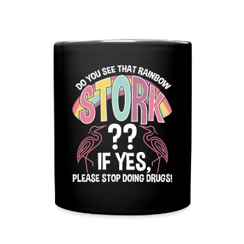 Do You See That Rainbow Stork - Tasse einfarbig - Schwarz - Vorne