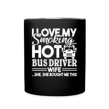 Bus Driver I Love My Smoking Hot Bus Driver Wife - Full Colour Mug - black - Front