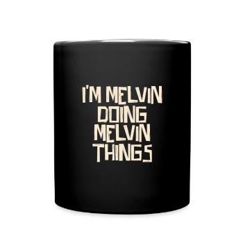 I'm Melvin doing Melvin things - Full Colour Mug - black - Front