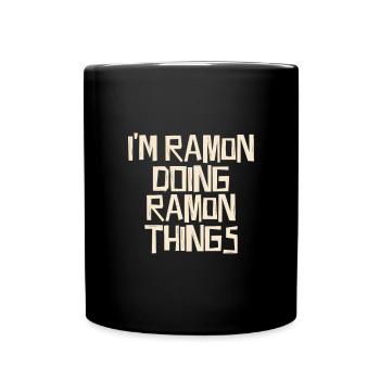 Je suis Ramon en train de faire des choses Ramon - Mug uni - noir - Devant