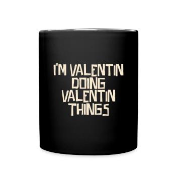 I'm Valentin doing Valentin things - Tasse einfarbig - Schwarz - Vorne