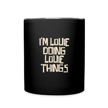 I'm Louie doing Louie things - Tasse einfarbig - Schwarz - Vorne