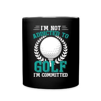 I'm Not Addicted To Golf - Full Colour Mug - black - Front