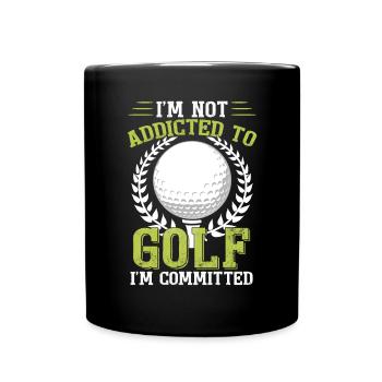 Ich bin nicht süchtig nach Golf, ich bin engagiert - Tasse einfarbig - Schwarz - Vorne