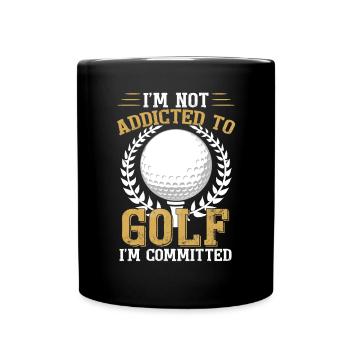 Ich bin nicht süchtig nach Golf, ich bin engagiert - Tasse einfarbig - Schwarz - Vorne