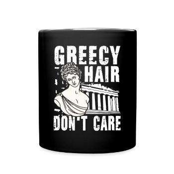Greecy Hair Don't Care - Tasse einfarbig - Schwarz - Vorne