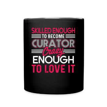 Curator Skilled Enough To Become Curator - Full Colour Mug - black - Front