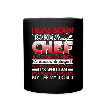 Chef I Was Born To Be A Chef - Full Colour Mug - black - Front