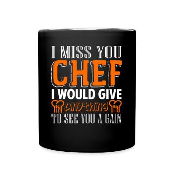 Chef I Miss You Chef - Full Colour Mug - black - Front