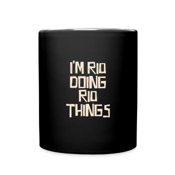 I'm Rio doing Rio things - Tasse einfarbig - Schwarz - Vorne