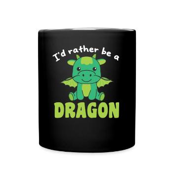 I'd rather be a dragon - cute dragon - Full Colour Mug - black - Front