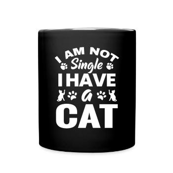 I Am Not Single I Have A Cat - Full Colour Mug - black - Front