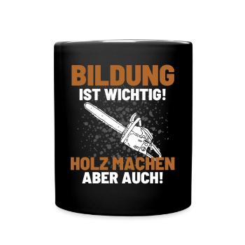 Holzfäller Spruch Förster Forstwirt Waldarbeiter - Tasse einfarbig - Schwarz - Vorne